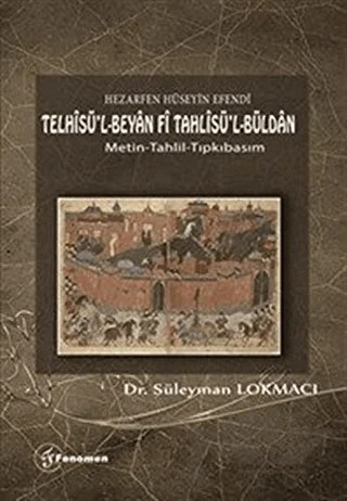 Hezarfen Hüseyin Efendi - Telhisü’l-Beyan Fi Tahlisü’l-Büldan – Süleyman Lokmacı – Fenomen Yayıncılık kitap kapağı