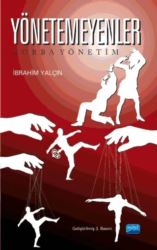 Yönetemeyenler “Zorba Yönetim” – İbrahim Yalçın – Nobel Akademik Yayıncılık kitap kapağı