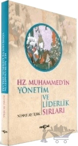 Hz. Muhammed'in Yönetim ve Liderlik Sırları – Nihat Aytürk – Akçağ Yayınları kitap kapağı