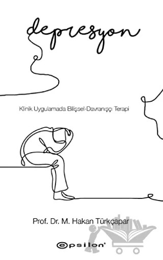 Depresyon – Prof. Dr. M. Hakan Türkçapar – Epsilon Yayınevi kitap kapağı