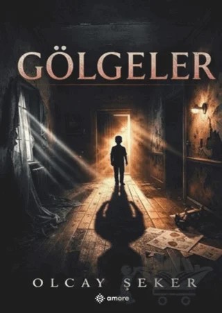 Gölgeler – Olcay Şeker – Amore Yayınevi kitap kapağı