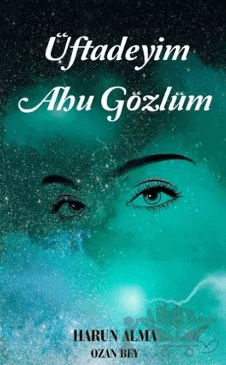 Üftadeyim Ahu Gözlüm – Harun Alma – Ludena Yayınları kitap kapağı