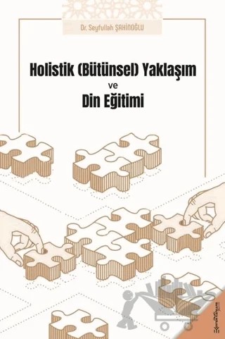Holistik Bütünsel Yaklaşım ve Din Eğitimi – Seyfullah Şahinoğlu – Ertem Kafkars Eğitim Yayınları kitap kapağı
