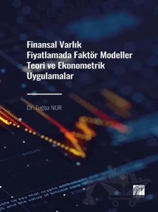 Finansal Varlık Fiyatlamada Faktör Modeller Teori ve Ekonometrik Uygulamalar – Tuğba Nur – Gazi Kitabevi kitap kapağı