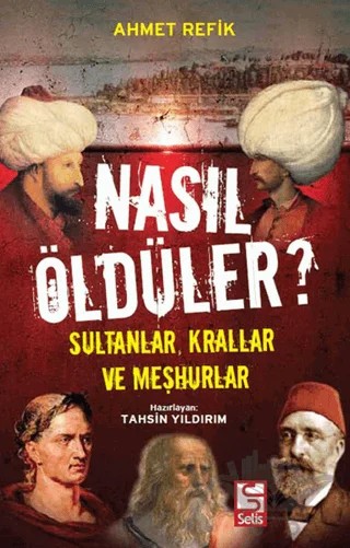 Nasıl Öldüler? – Ahmet Refik – Selis Kitaplar kitap kapağı