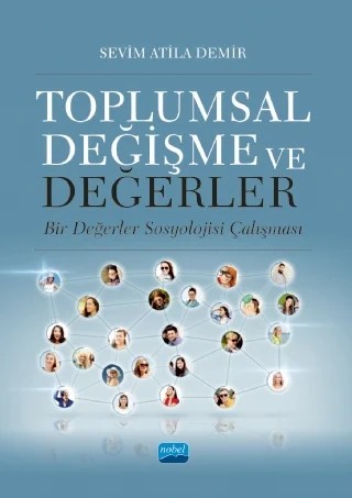 TOPLUMSAL DEĞİŞME VE DEĞERLER -Bir Değerler Sosyolojisi Çalışması- – Sevim Atila Demir – Nobel Akademik Yayıncılık kitap kapağı