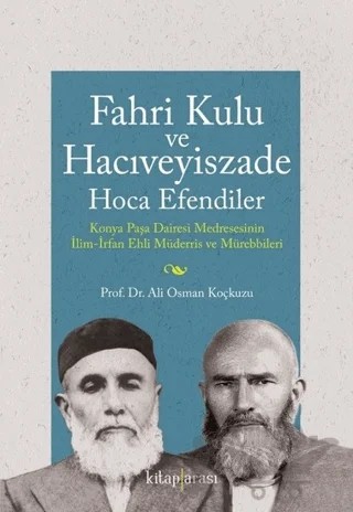 Fahri Kulu ve Hacıveyiszade Hoca Efendiler – Ali Osman Koçkuzu – Kitap Arası kitap kapağı