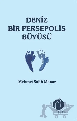 Deniz Bir Persepolis Büyüsü – Mehmet Salih Manaz – Herdem Kitap kitap kapağı