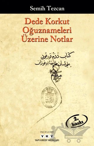 Dede Korkut Oğuznameleri Üzerine Notlar – Semih Tezcan – Yapı Kredi Yayınları kitap kapağı