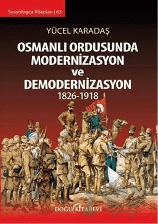 Osmanlı Ordusunda Modernizasyon ve Demodernizasyon 1826-1918 – Yücel Karadaş – Doğu Kitabevi kitap kapağı