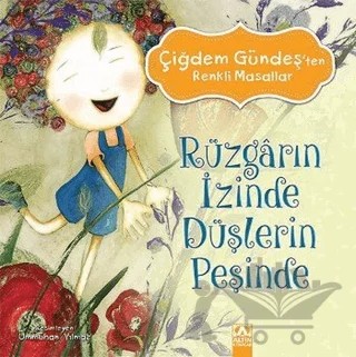 Rüzgarın İzinde Düşlerin Peşinde – Çiğdem Gündeş – Altın Kitaplar kitap kapağı