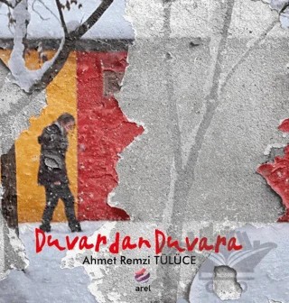 Duvardan Duvara – Ahmet Remzi Tülüce – Arel Kitap kitap kapağı