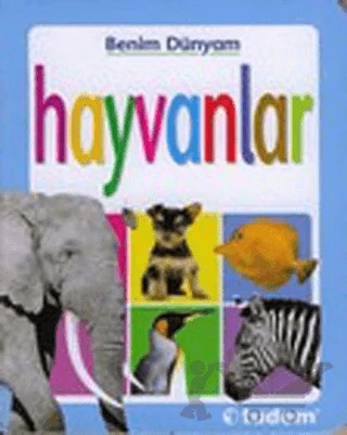 Benim Dünyam - Hayvanlar – Christiane Gunzi – Tudem Yayınları kitap kapağı