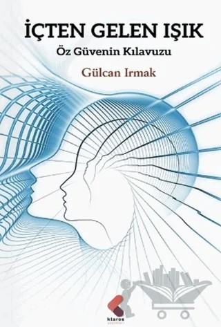 İçten Gelen Işık – Gülcan Irmak – Klaros Yayınları kitap kapağı