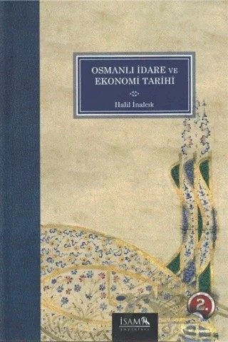 Osmanlı İdare ve Ekonomi Tarihi – Halil İnalcık – İsam Yayınları kitap kapağı