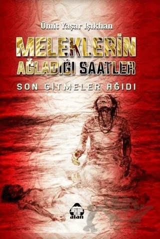 Meleklerin Ağladığı Saatler – Ümit Yaşar Işıkhan – Alan Yayıncılık kitap kapağı