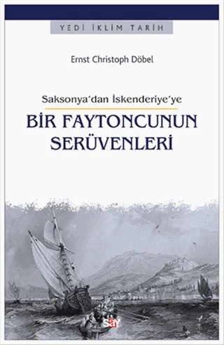Saksonya’dan İskenderiye’ye Bir Faytoncunun Serüvenleri – Ernst Christoph Döbel – Say Yayınları kitap kapağı