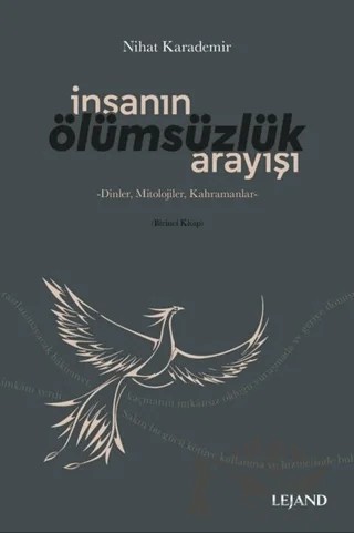İnsanın Ölümsüzlük Arayışı – Nihat Karademir – Lejand kitap kapağı