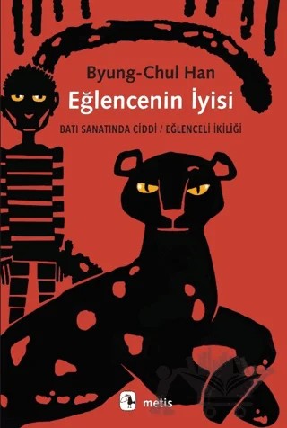 Eğlencenin İyisi – Byung Chul Han – Metis Yayınları kitap kapağı