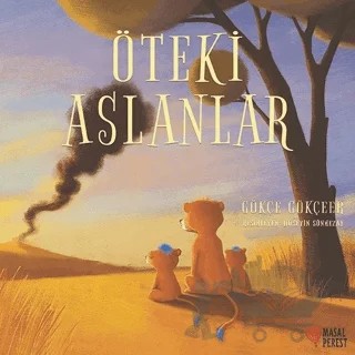 Öteki Aslanlar – Gökçe Gökçeer – Masalperest kitap kapağı
