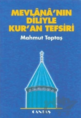 Mevlananın Diliyle Kur'an Tefsiri – Mahmut Toptaş – Cantaş Yayınları kitap kapağı