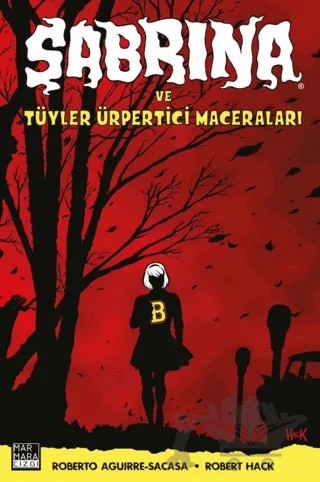 Sabrina ve Tüyler Ürpertici Maceraları – Roberto Aguirre-Sacasa, Robert Hack – Marmara Çizgi kitap kapağı