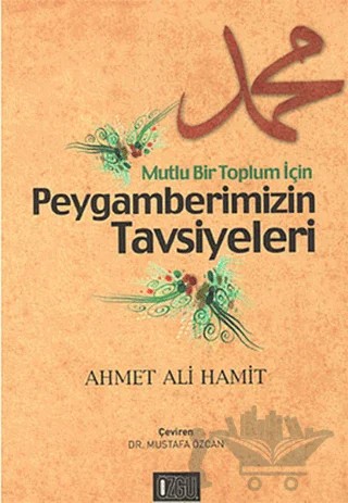 Mutlu Bir Toplum İçin Peygamberimizin Tavsiyesi – Kolektif – Özgü Yayıncılık kitap kapağı