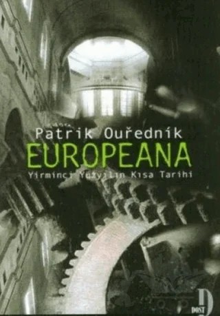 Europeana Yirminci Yüzyılın Kısa Tarihi – Patrik Ourednik – Dost Kitabevi Yayınları kitap kapağı