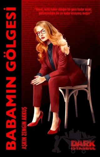 Babamın Gölgesi – Aşkın Zengin Akkuş – Dark İstanbul kitap kapağı