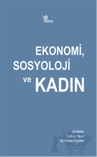 Ekonomi, Sosyoloji ve Kadın – Kolektif – Kriter Yayınları kitap kapağı