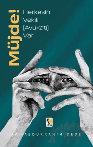 Müjde! Herkesin Vekili (Avukatı) Var – Abdurrahim Dede – Çıra Yayınları kitap kapağı