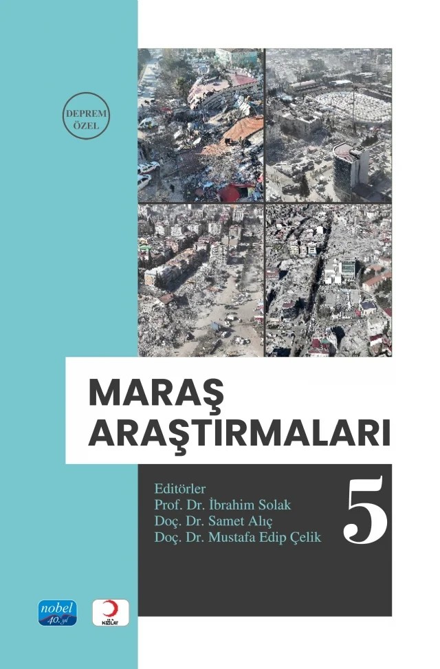 MARAŞ ARAŞTIRMALARI - 5 “Deprem Özel” – Alaaddin Kalaycı, Alican Kop, Emine İkikat Tümer, Ercüment Yıldırım, Gülferah Ertürkmen, İbrahim Solak, Kemal Timur, Murat Karabulut, Mustafa Edip Çelik, Nadire Karademir, Oktay Dumankaya, Ramazan Avcı, Samet Alıç, Sevim Ceylan Dumanoğlu, Yunus Emre Bozdoğan – Nobel Akademik Yayıncılık kitap kapağı