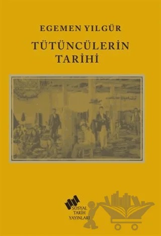 Tütüncülerin Tarihi – Egemen Yılgür – Sosyal Tarih Yayınları kitap kapağı