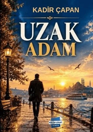 Uzak Adam – Kadir Çapan – Kalem Lügat Yayıncılık kitap kapağı