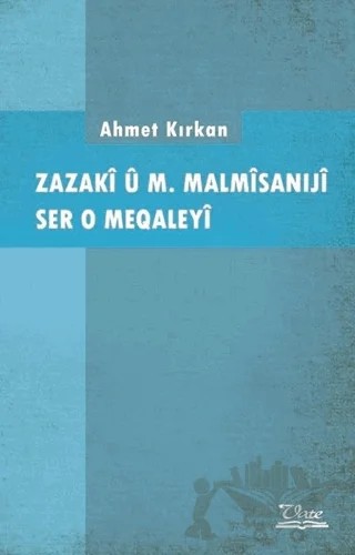 Zazaki u M. Malmisaniji Ser o Meqaleyi – Ahmet Kırkan – Vate Yayınevi kitap kapağı
