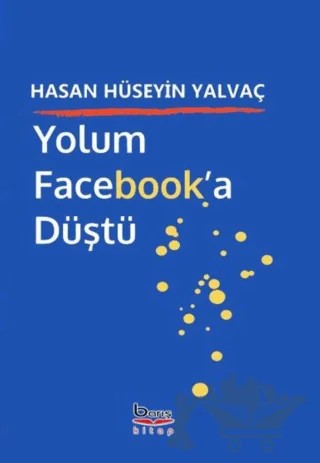 Yolum Facebook'a Düştü – Hasan Hüseyin Yalvaç – Barış Kitap kitap kapağı