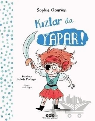 Kızlar da Yapar! Erkekler de Yapar! – Sophie Gourion – Yapı Kredi Yayınları kitap kapağı