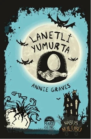 Kabus Kulübü - Lanetli Yumurta – Annie Graves – Martı Genç Yayınları kitap kapağı