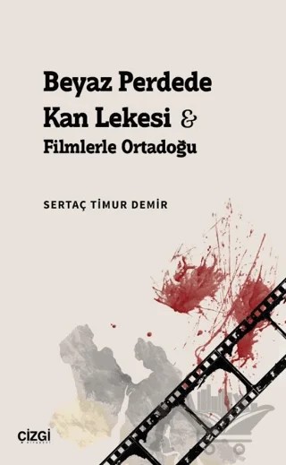 Beyaz Perdede Kan Lekesi – Sertaç Timur Demir – Çizgi Kitabevi Yayınları kitap kapağı