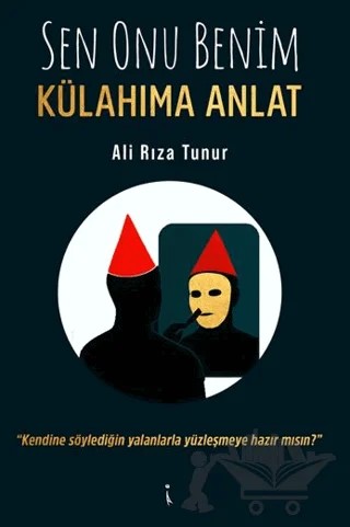 Sen Onu Benim Külahıma Anlat – Ali Rıza Tunur – İkinci Adam Yayınları kitap kapağı