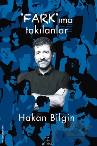 Farkıma Takılanlar – Hakan Bilgin – ELMA Yayınevi kitap kapağı