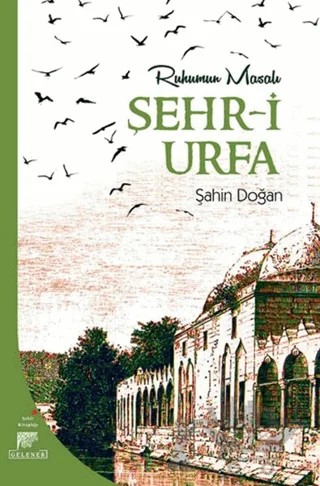 Ruhumun Masalı Şehr-i Urfa – Şahin Doğan – Gelenek Yayıncılık kitap kapağı