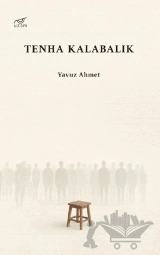 Tenha Kalabalık – Yavuz Ahmet – Uzam Yayınları kitap kapağı