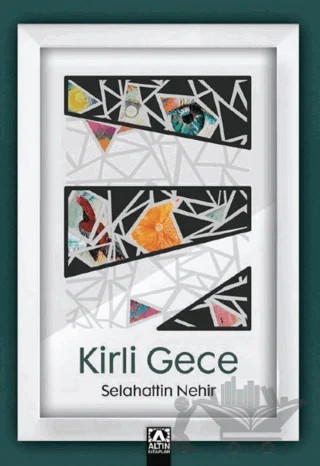 Kirli Gece – Selahattin Nehir – Altın Kitaplar kitap kapağı