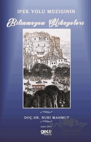 İpek Yolu Müziğinin Bilinmeyen Hikayeleri – Nuri Mahmut – Gece Kitaplığı kitap kapağı