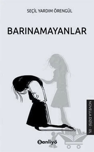 Barınamayanlar – Seçil Yardım Örengül – Banliyö Kitap kitap kapağı