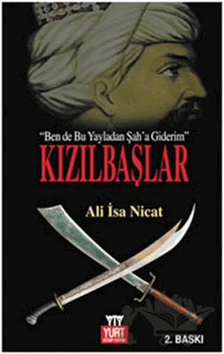 Kızılbaşlar "Ben de Bu Yayladan Şah’a Giderim" – Ali İsa Nicat – Yurt Kitap Yayın kitap kapağı