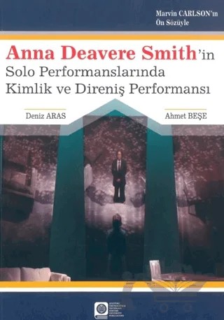 Anna Deavere Smith ‘in Solo Performanslarında Kimlik ve Direniş Performansı – Deniz Aras, Ahmet Beşe – Atatürk Üniversitesi Yayınları kitap kapağı