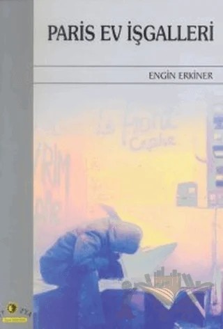 Paris Ev İşgalleri – Engin Erkiner – Ütopya Yayınevi kitap kapağı