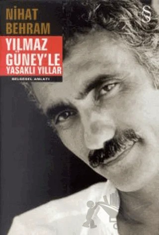 Yılmaz Güney’le Yasaklı Yıllar – Nihat Behram – Everest Yayınları kitap kapağı